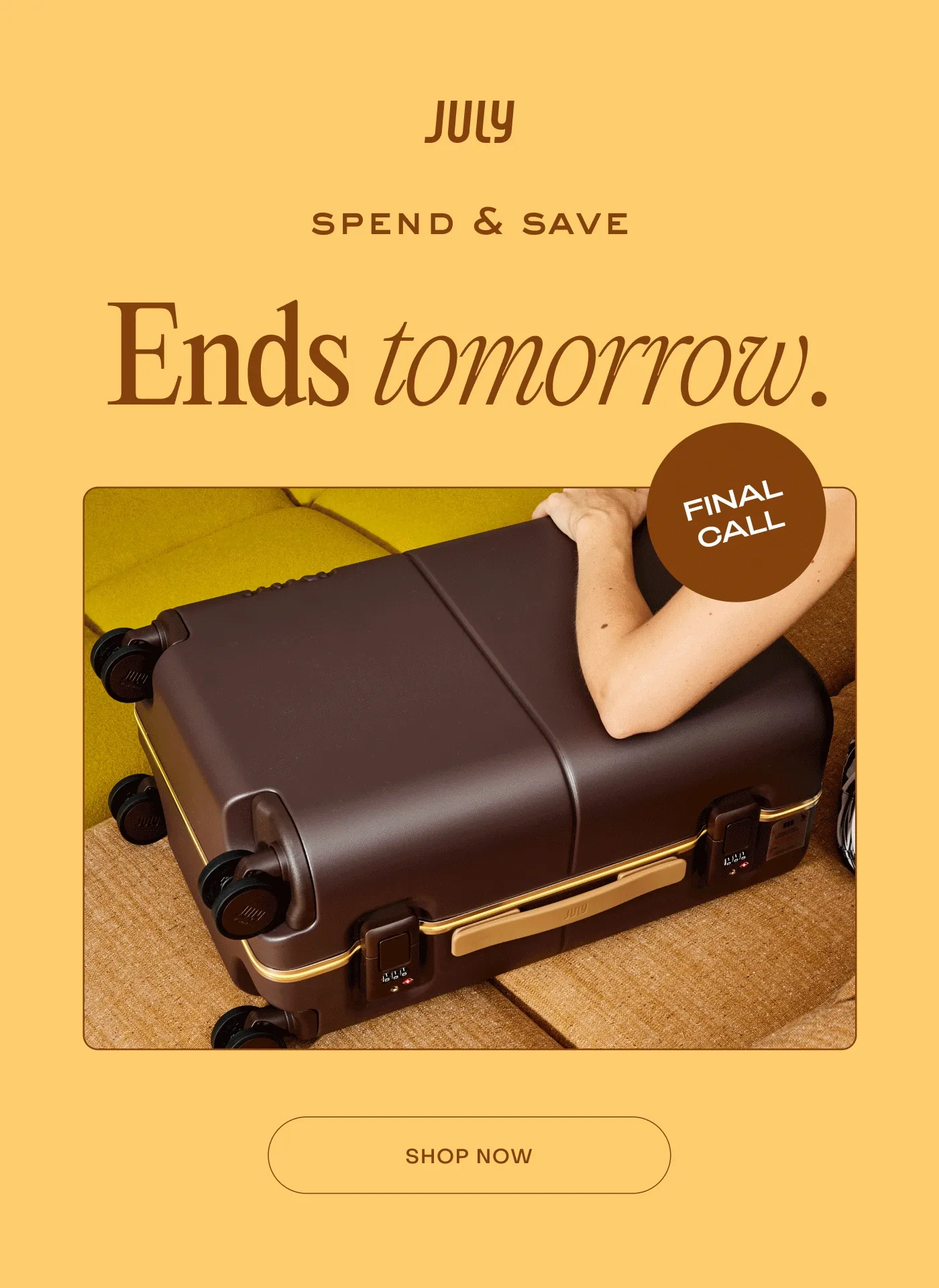 Spend & Save. Ends tomorrow. Shop now.