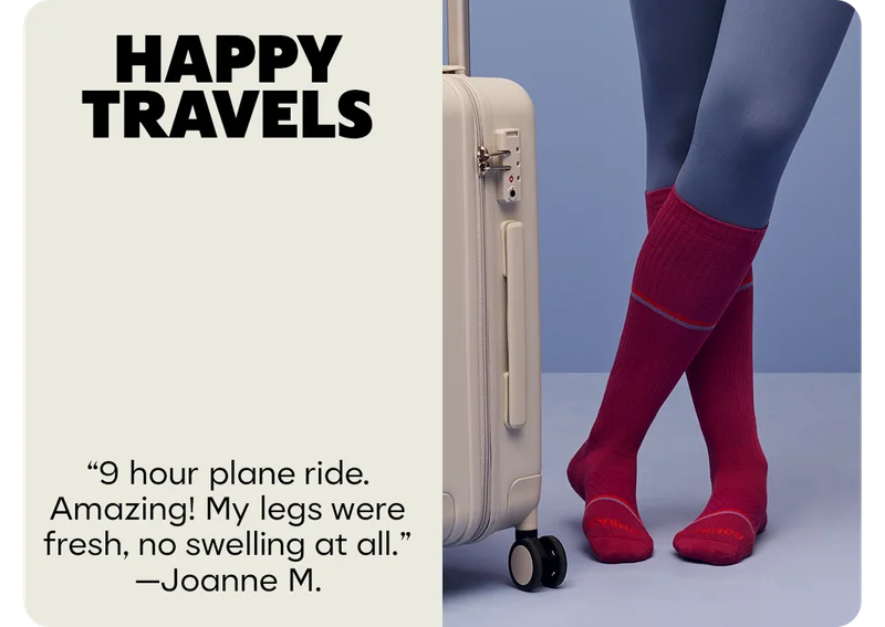 HAPPY TRAVELS | 9 hour plane ride. Amazing! My legs were fresh, no swelling at all. - Joanne M.