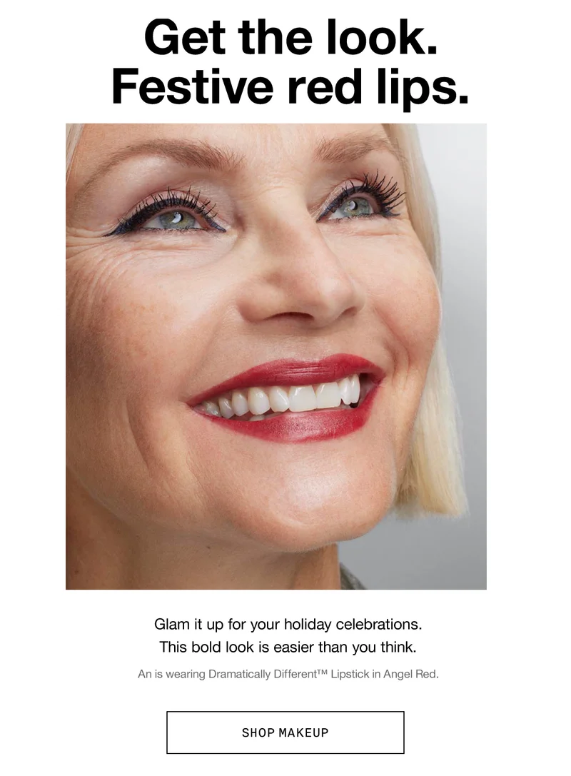 Get the look. Festive red lips. Glam it up for your New Year’s celebrations. This bold look is easier than you think. An is wearing Dramatically Different™ Lipstick in Angel Red. SHOP MAKEUP
