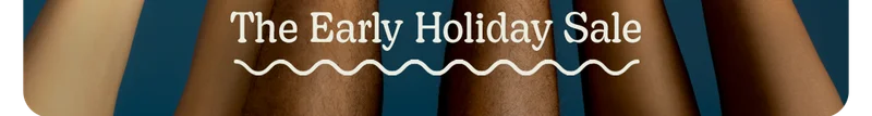 The Early Holiday Sale