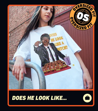 Does He Look Like A Bitch Oversized Tee