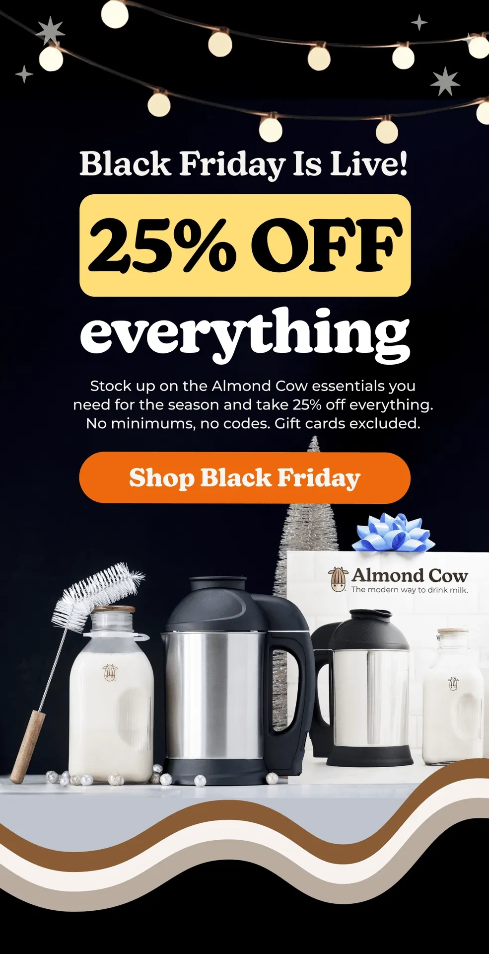 Black Friday Starts Now! 25% Off Everything