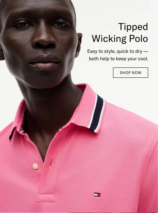 Tipped Wicking Polo Easy to style, quick to dry- both help to keep your cool. SHOP NOW