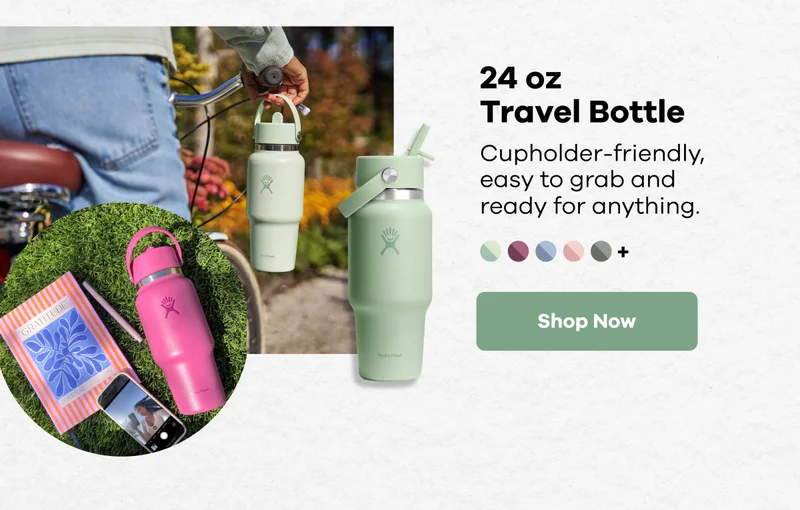 24 oz Travel Bottle. Cupholder-friendly, easy to grab and ready for anything. | Shop Now