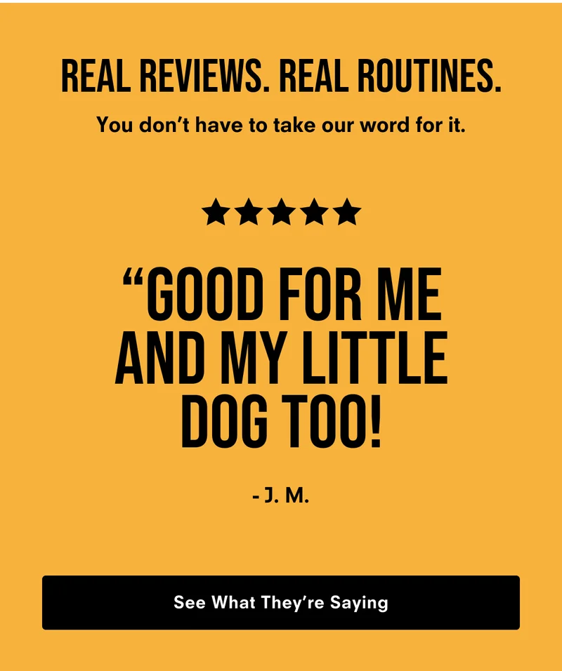 Real reviews. Real routines.