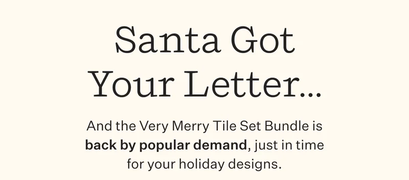 Santa Got Your Letter... | And the Very Merry Tile Set Bundle is back by popular demand, just in time for your holiday designs.