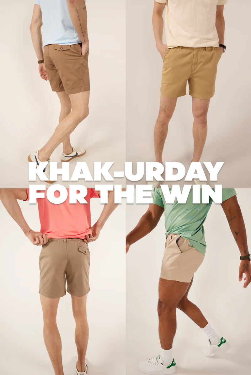 KHAK-URDAY IS FOR THE MEN