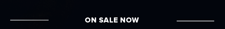 ON SALE NOW