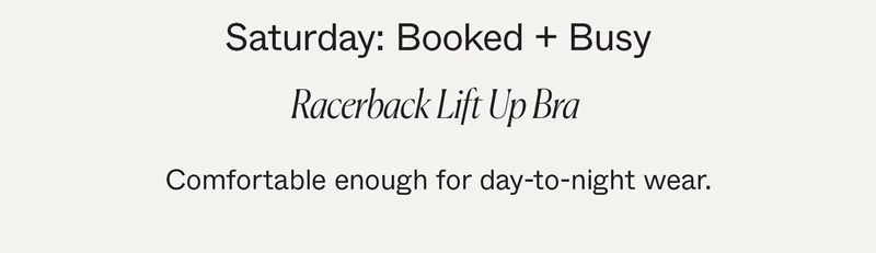 Saturday: Racerback Lift Up Bra