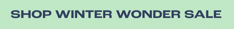 Shop Winter Wonder Sale