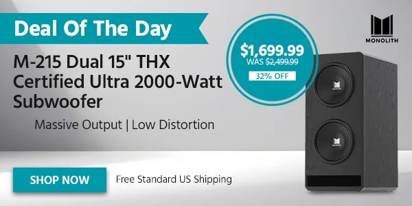 Deal Of The Day Monolith M-215 Dual 15in THX Certified Ultra 2000-Watt Powered Subwoofer $1,699.99 WAS $2,499.99 (32% OFF)