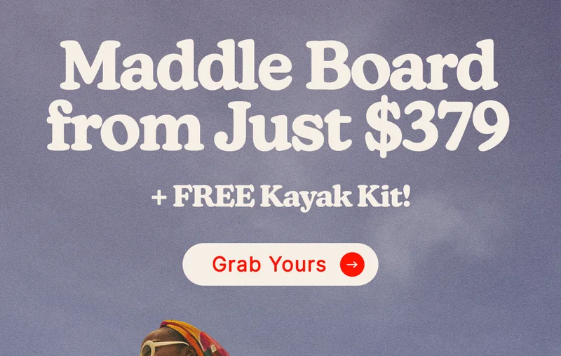 Maddle Board from Just $379 + FREE Kayak Kit!