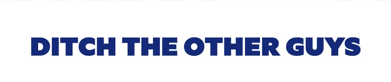 Ditch the Other Guys