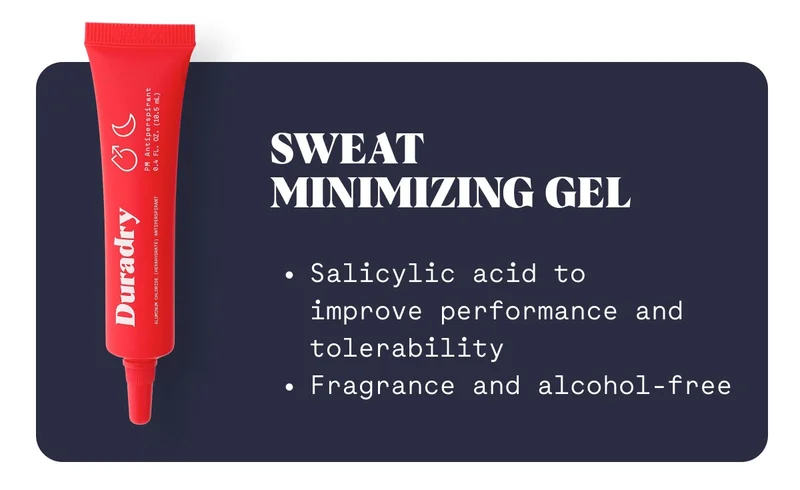 Sweat Minimizing Gel Salicylic acid to improve performance and tolerability Fragrance and alcohol-free