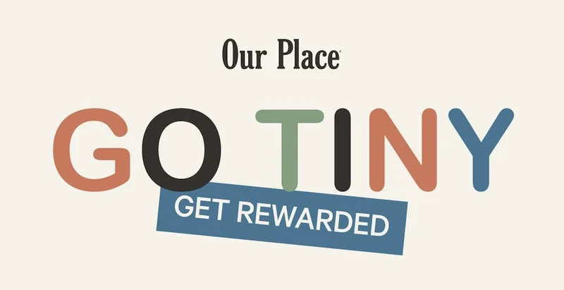 Our Place | Go Tiny | Get Rewarded
