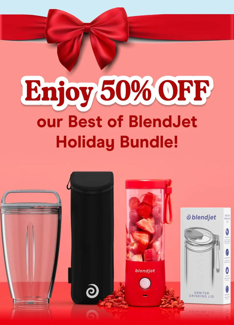 SHOP NOWEnjoy 50% OFF our Best of BlendJet Holiday Bundle!