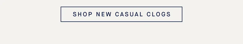 SHOP NEW CASUAL CLOGS