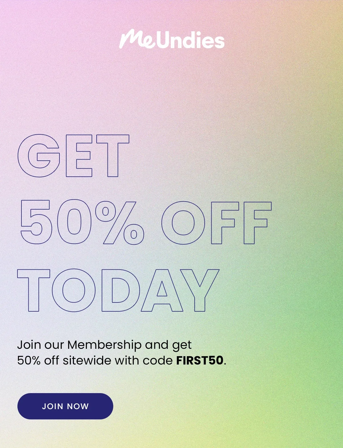 MeUndies | Get 50% off Today | Join our Membership and get 50% off sitewide with code discount code. | Join Now