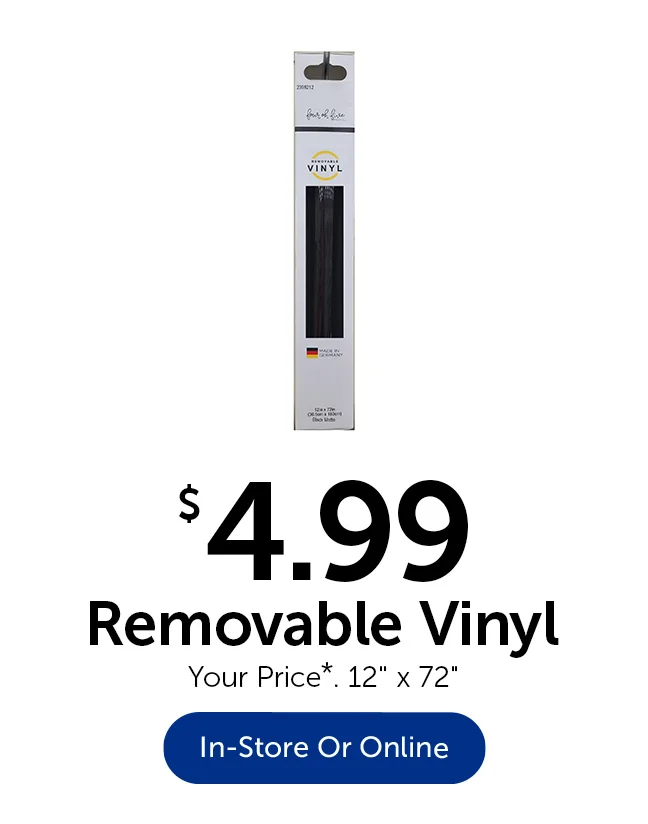 $4.99 Removable Vinyl - Your Price*