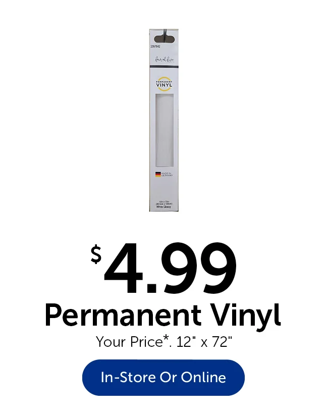 $4.99 Permanent Vinyl - Your Price*