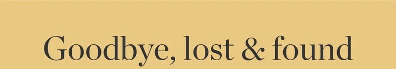 Goodbye, Lost & Found