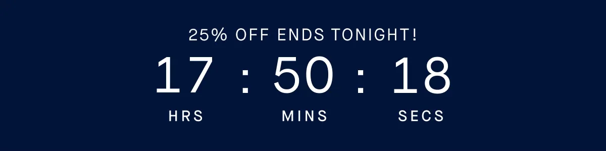 25% off ends tonight!