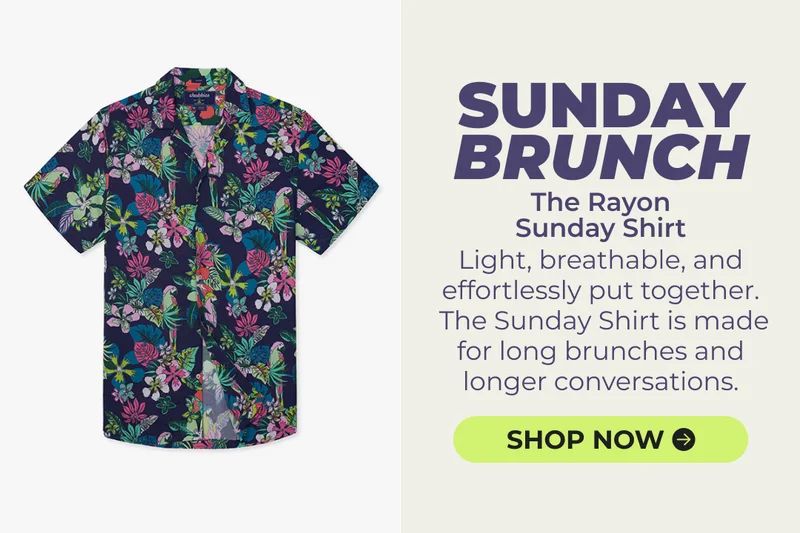 SUNDAY BRUNCH: The Rayon Sunday Shirt - Light, breathable, and effortlessly put together.  The Sunday Shirt is made for long brunches and longer conversations.