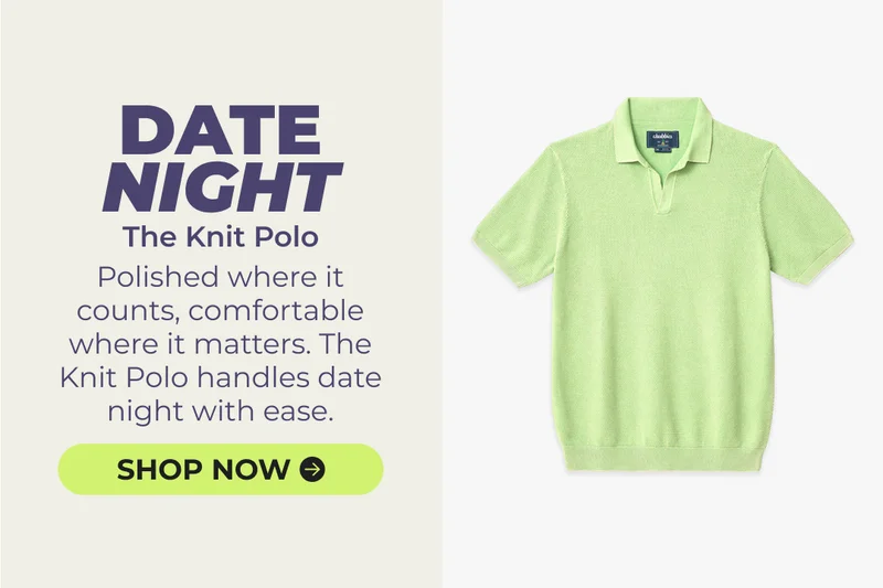 DATE NIGHT: The Knit Polo - Polished where it counts, comfortable where it matters. The Knit Polo handles date night with ease.
