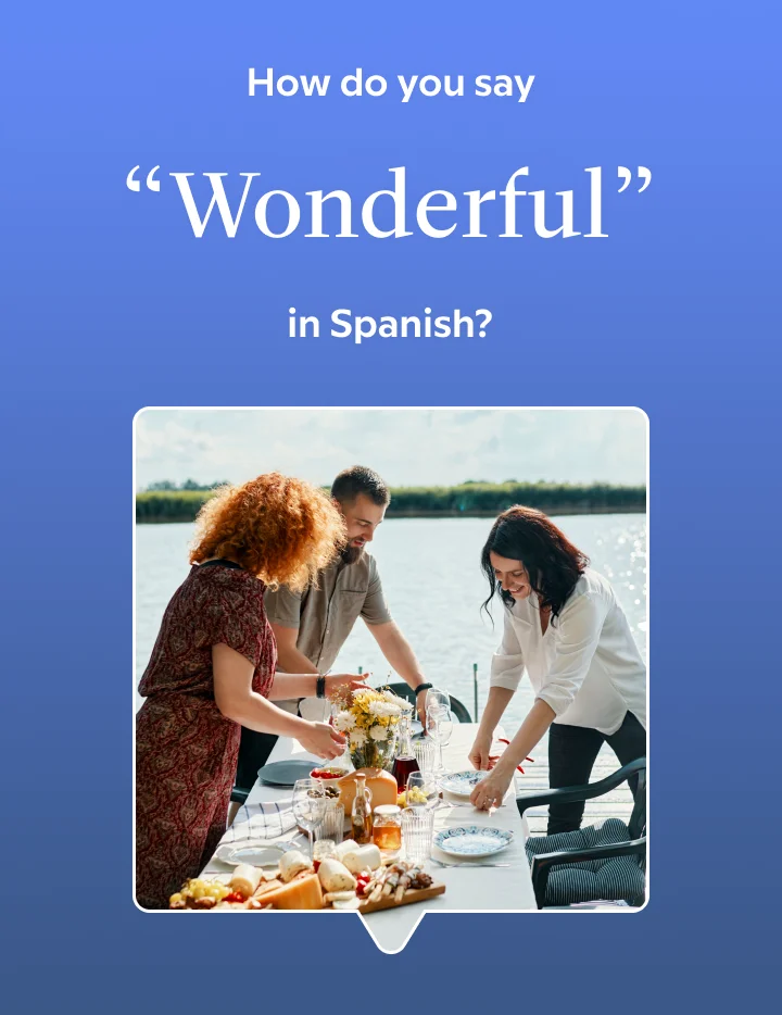 How do you say “wonderful” in Spanish?