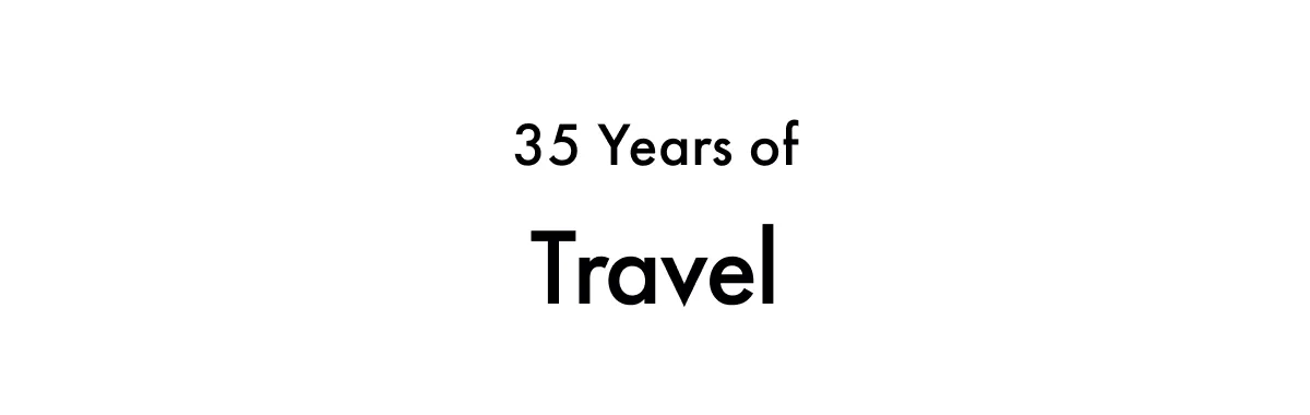 35 Years of Travel, Organization, & Adventure