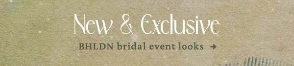BHlDN bridal event looks
