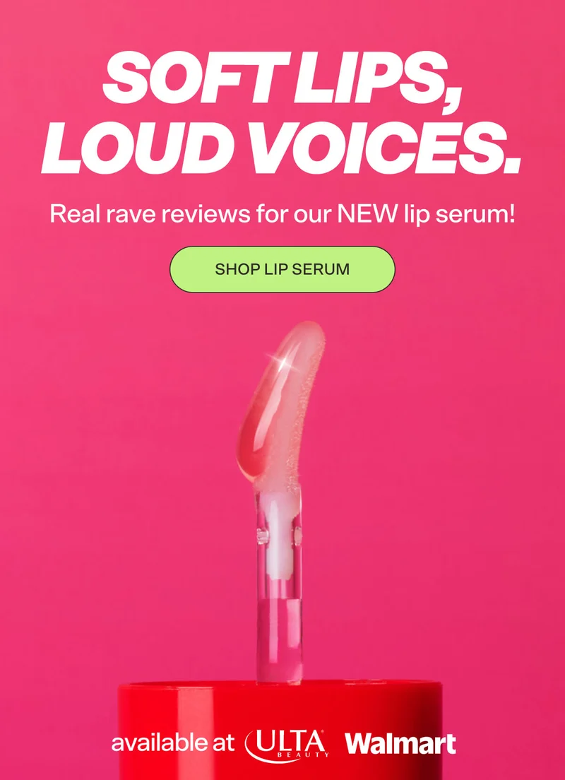 Soft lips, loud voices.   Real rave reviews for our NEW lip serum!   SHOP LIP SERUM available at Ulta and Walmart