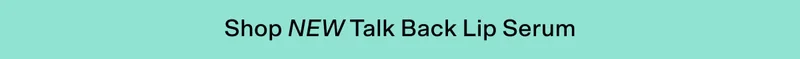 Shop NEW Talk Back Lip Serum