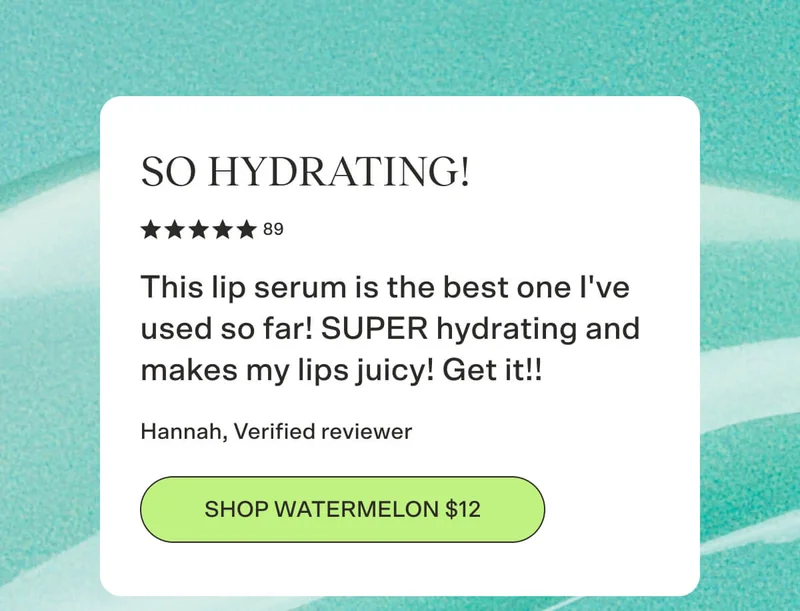 SO HYDRATING! 5 stars. This lip serum is the best one I've used so far! SUPER hydrating and makes my lips juicy! Get it!! - Hannah SHOP WATERMELON $12