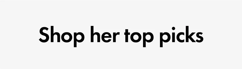 Shop her top picks