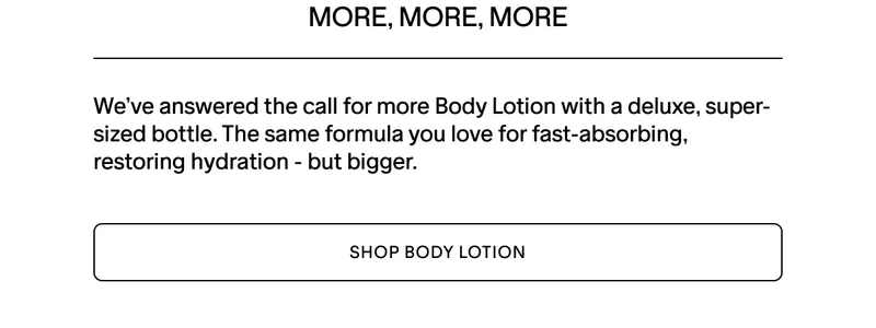 SHOP THE NEW, DELUXE BODY LOTION IN A BIGGER SIZE.