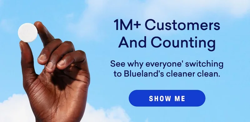 See why over 1 million customers have chosen Blueland!