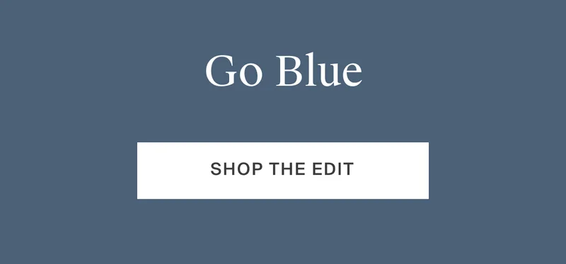 Go blue. Shop the edit.
