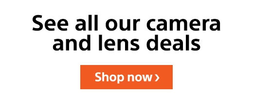 See all our camera and lens deals | Shop now