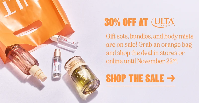 Gift sets, bundles, and body mists are on sale! Grab an orange bag and shop the deal in stores or online until November 22nd.