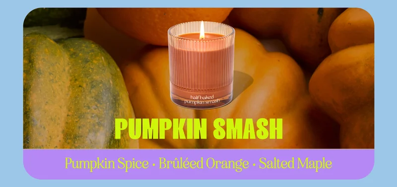 pumpkin smash pumpkin spice • brûléed orange • salted maple