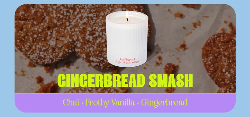 gingerbread smash chai • frothy vanilla • gingerbread