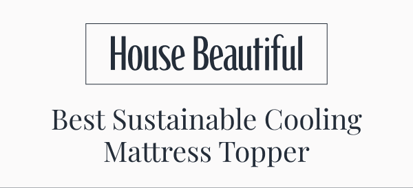 House Beautiful • Best Sustainable Cooling Mattress Topper