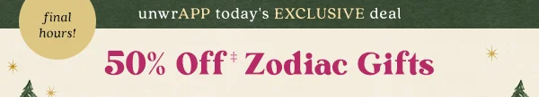 final hours! 50% Off Zodiac Gifts