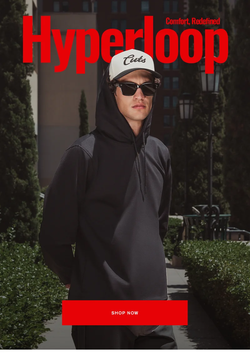 Comfort, Redefined Hyperloop | SHOP NOW
