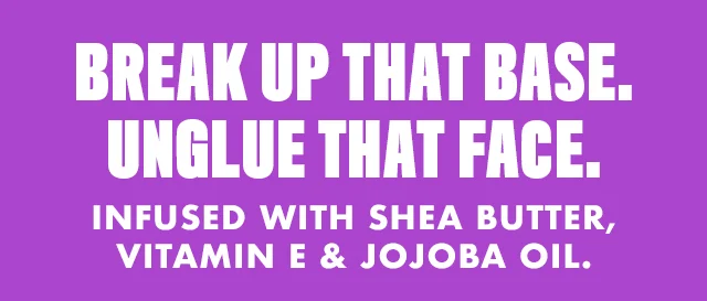 BREAK UP THAT BASE. UNGLUE THAT FACE.