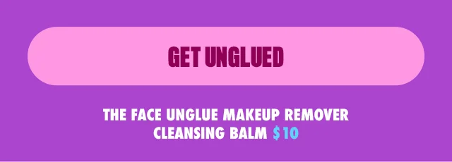 THE FACE UNGLUE MAKEUP REMOVER CLEANSING BALM $10