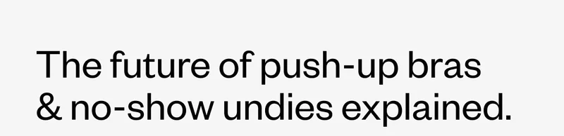 The future of push-up bras  & no-show undies explained.