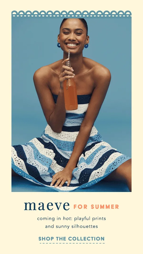 maeve for summer. shop the collection.