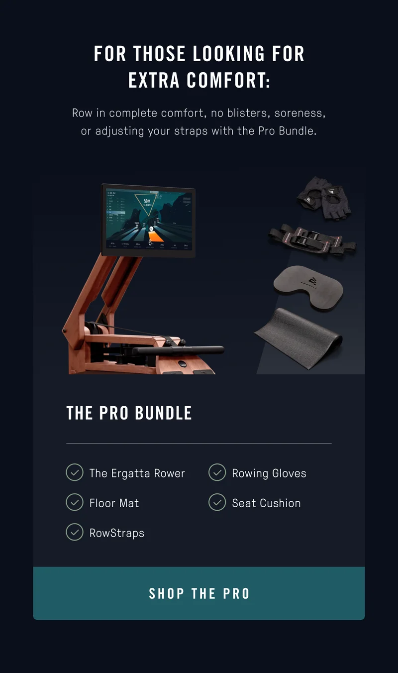 Ergatta Pro Bundle is for those looking for added comfort. Image with Rower, gloves, seat cushion, RowStraps, and floor mat.